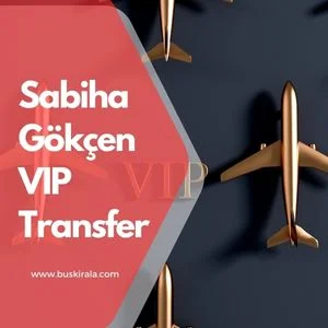 Vip Transfer Sabiha Gokcen sabiha gokcen vip transfer